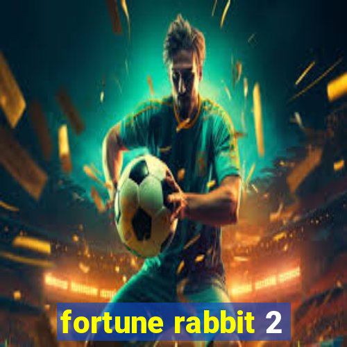 fortune rabbit 2